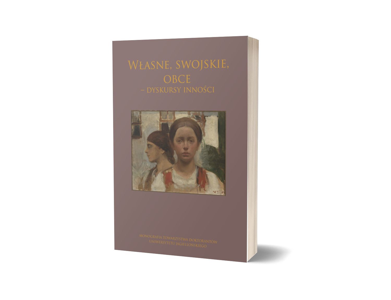 Własne, swojskie, obce – dyskursy inności. Monografia Towarzystwa Doktorantów UJ 2/2023