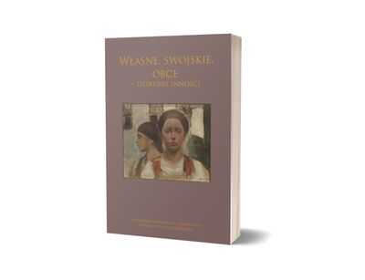 Własne, swojskie, obce – dyskursy inności. Monografia Towarzystwa Doktorantów UJ 2/2023