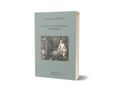 Zuzanny ufającej w Bogu niewinność. Tom 45