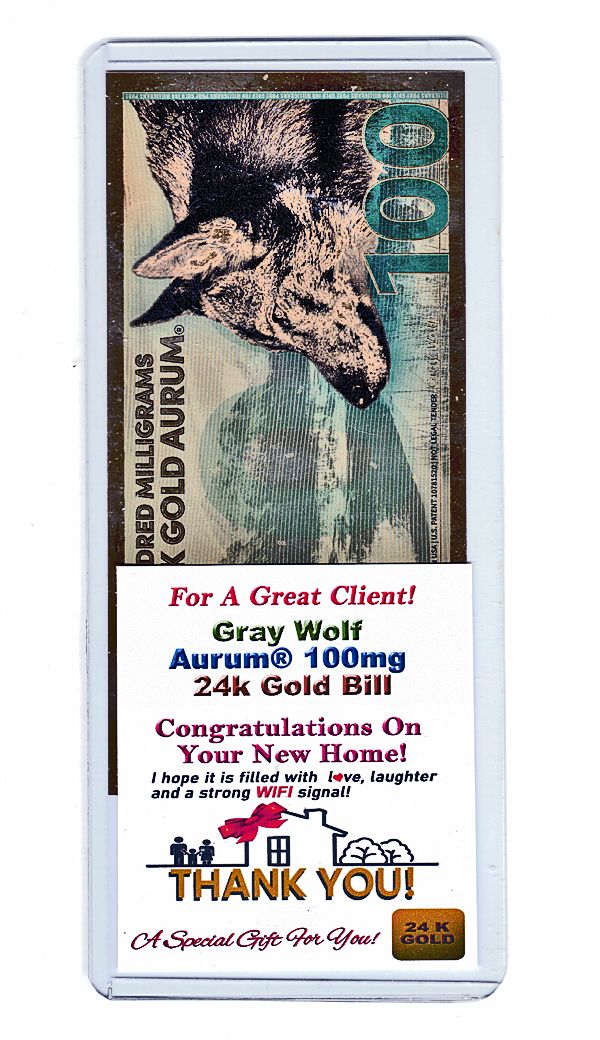 Realtor Buyer Appreciation Gold Gift 100mg 24 Karat Pure Solid Gold Grey Wolfe Bill!