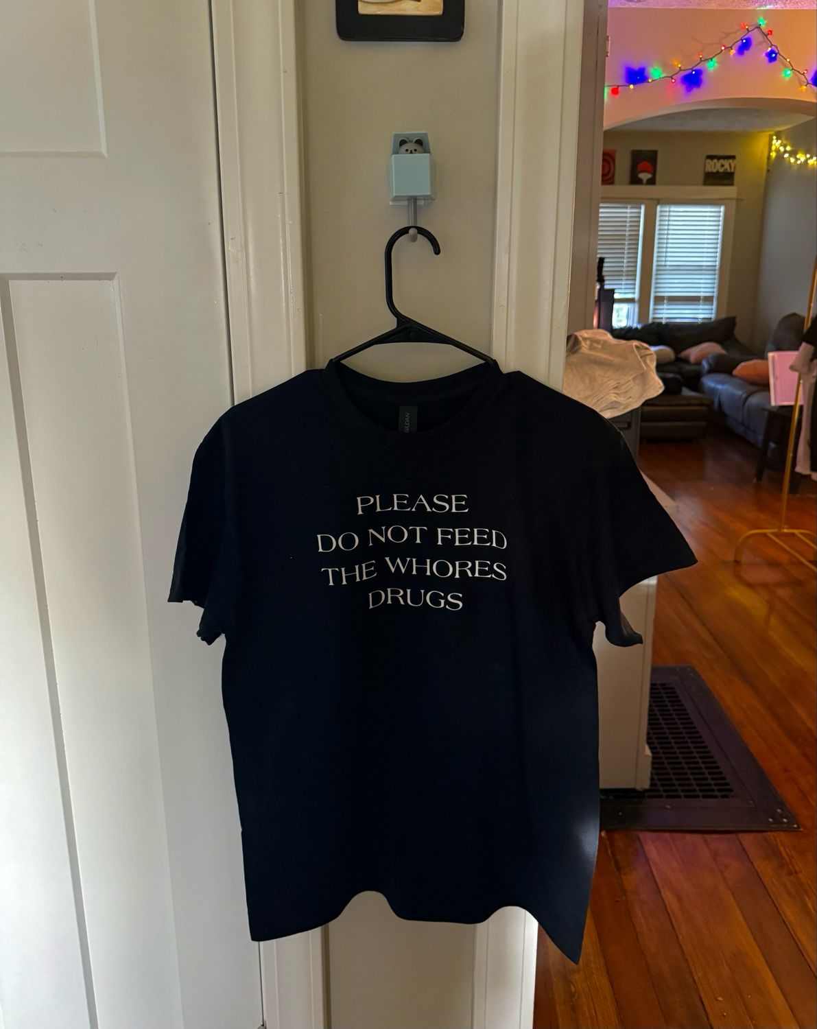 Please Do Not Feed The Whores Drugs