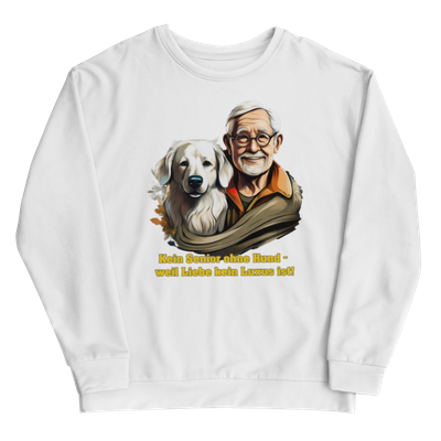 Unisex-Pullover &quot;Kein Opa ohne Hund – weil Liebe kein Luxus ist!