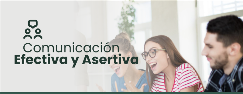 Comunicación Efectiva y Asertiva