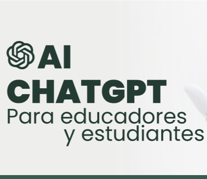 ChatGPT para Educadores y Estudiantes