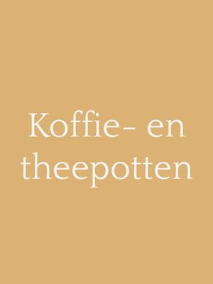 Koffie- en theepotten