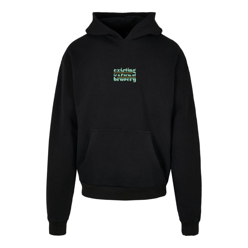 Oversized Hoodie Existing is a form of bravery