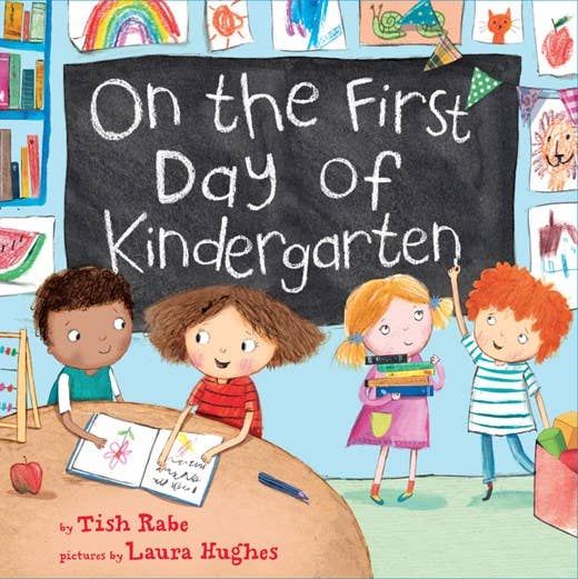 On the First Day of Kindergarten : Tish Rabe &amp; Laura Hughes