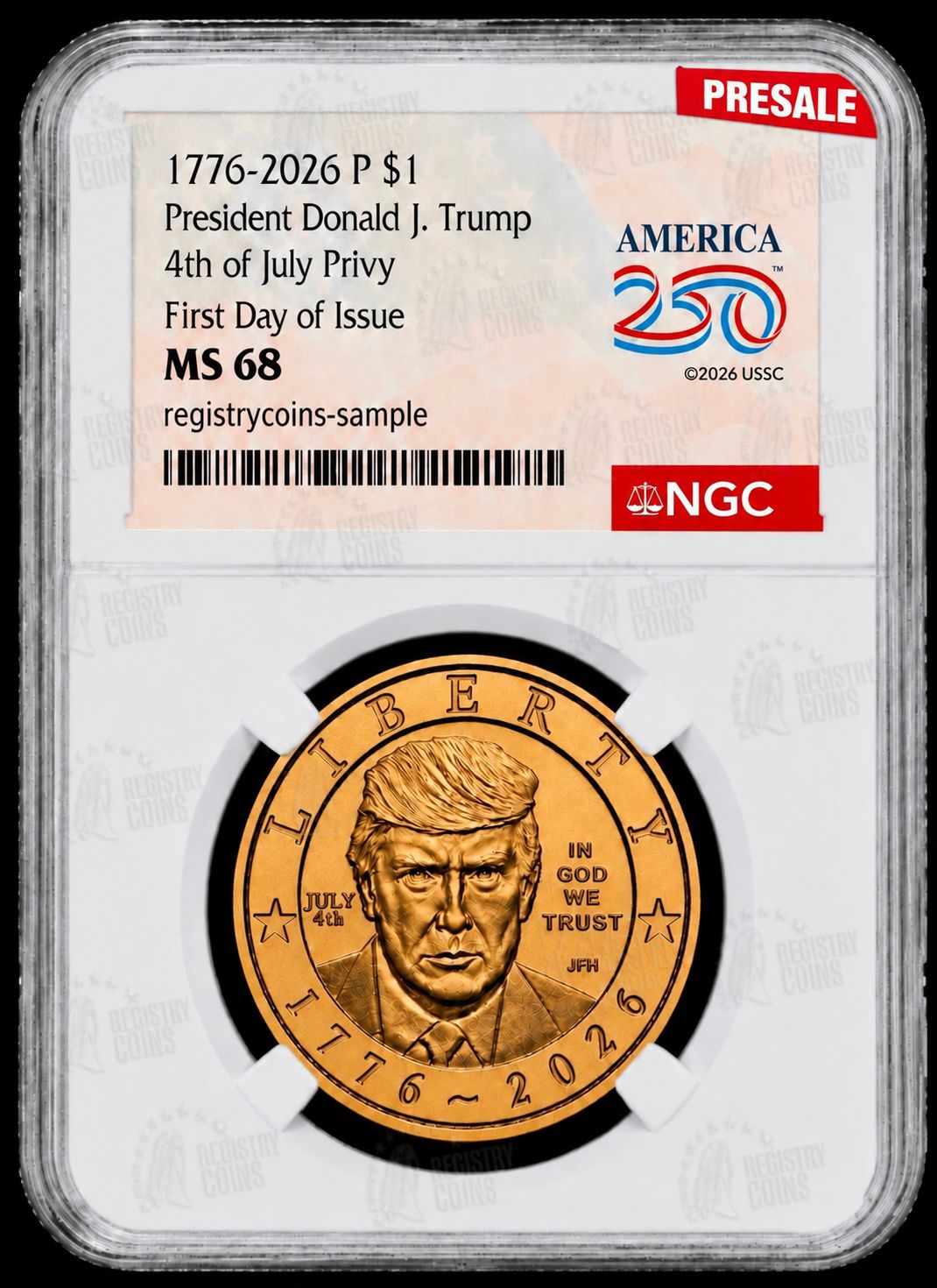 2026-P President Donald J Trump Liberty $1 Dollar NGC MS68 First  Day, Privy 4th July