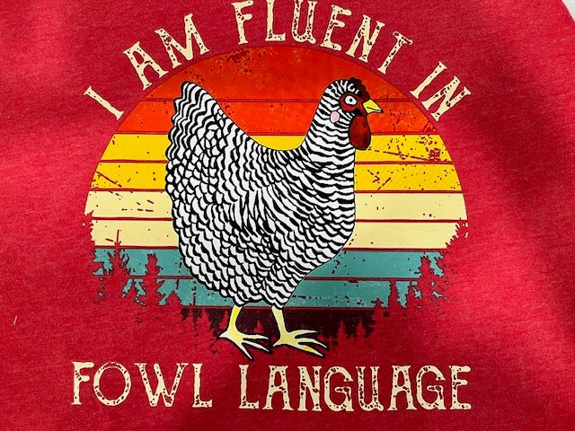 Pre-Order Fluent in Fowl Language Chicken