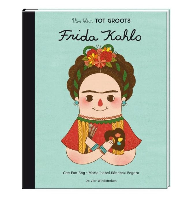 Frida Kahlo-Maria Isabel Sánchez Vegara- Little People, Big Dreams