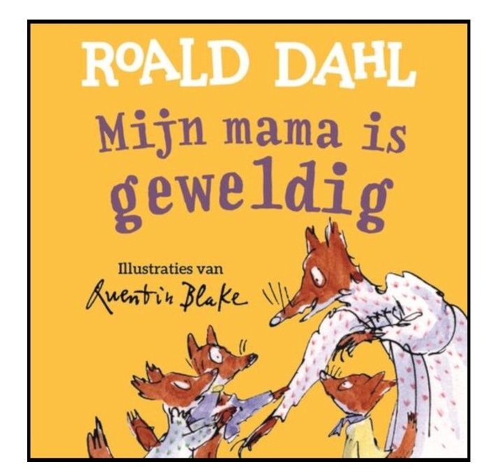 Mijn mama is geweldig- Roald Dahl- Prentenboek