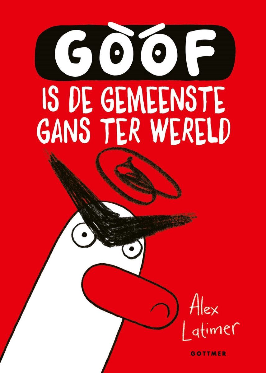 Goof is de gemeenste gans ter wereld – Alex Latimer