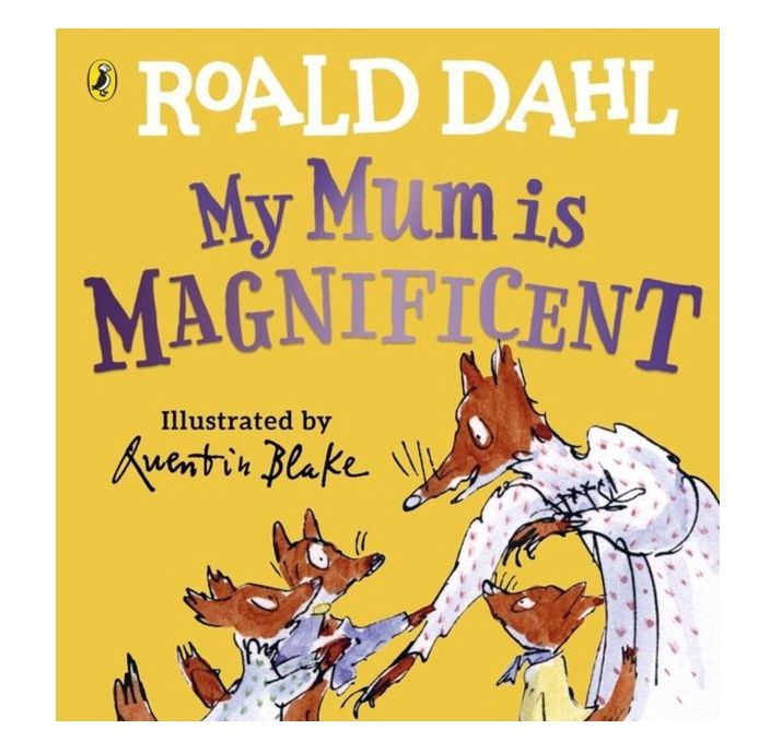 Roald Dahl – My Mum is Magnificent 