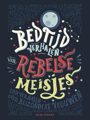 Bedtijdverhalen voor rebelse meisjes, Elena Favilli en Francesca Cavallo