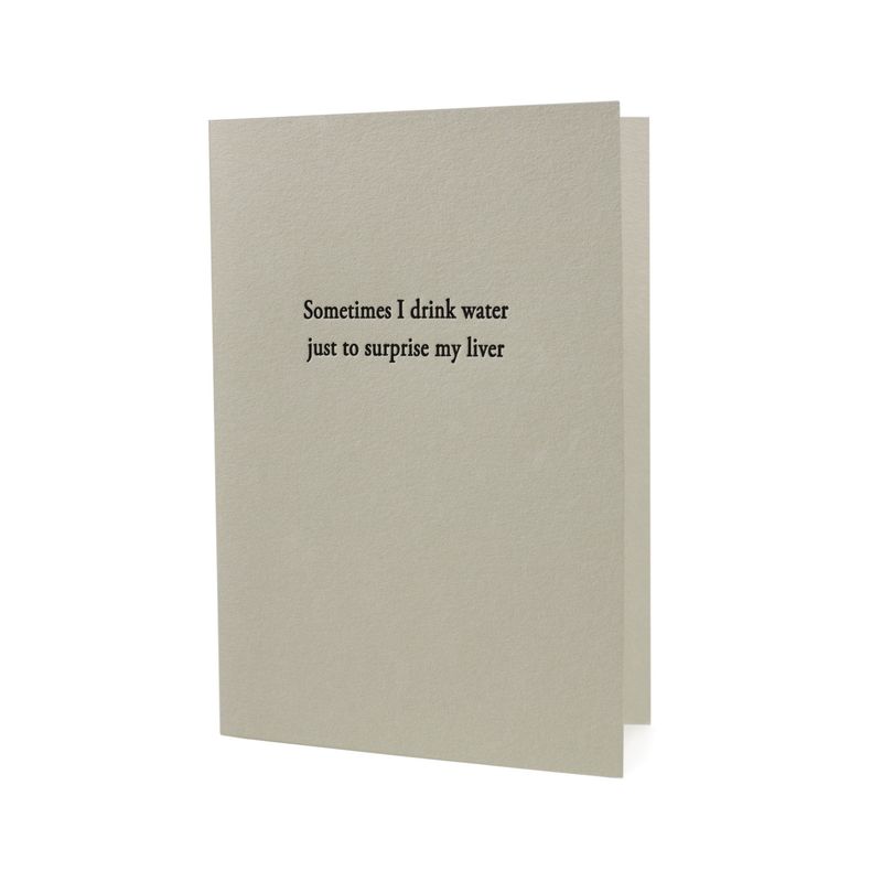 I Drink Water To Surprise My Liver Letterpress Card