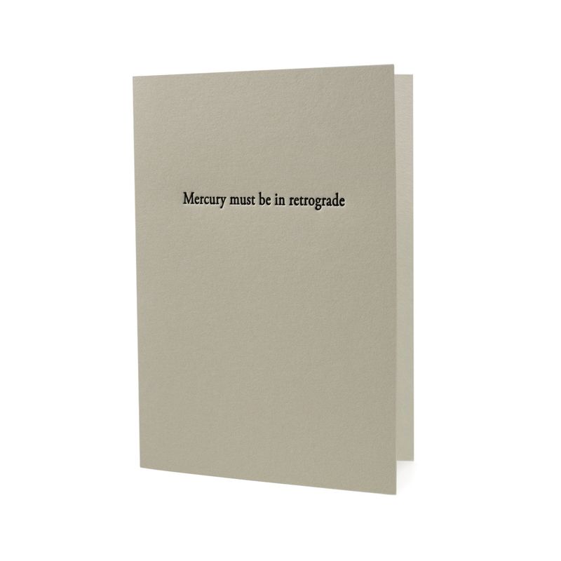 Mercury Must Be In Retrograde Letterpress Card