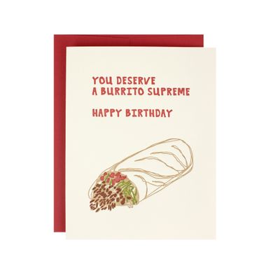 You Deserve a Burrito Birthday Supreme Letterpress Card