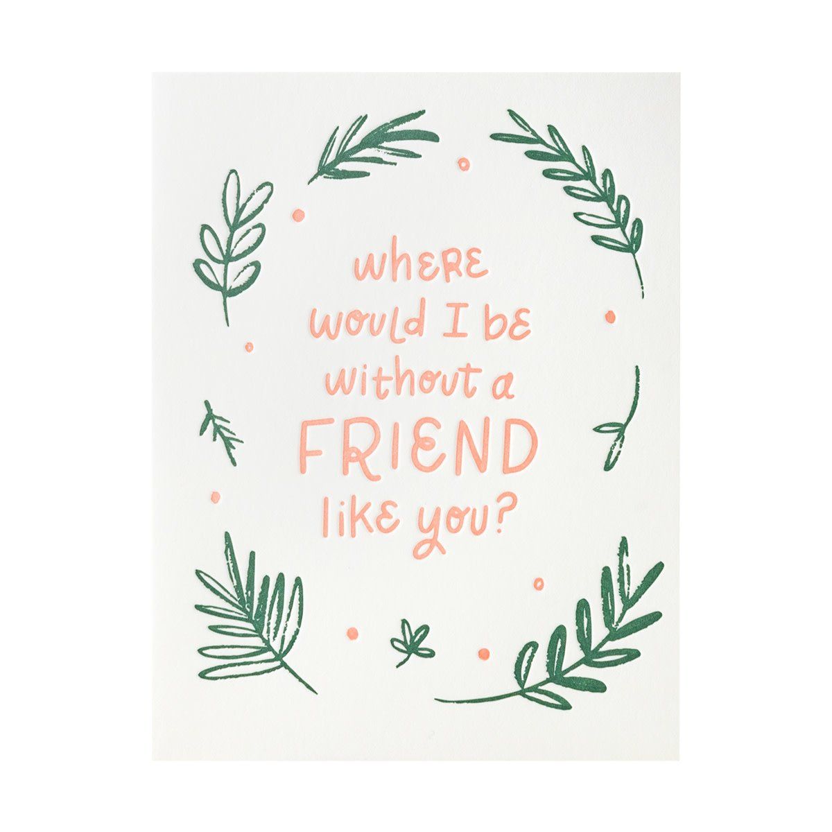 A Friend Like You Letterpress Card