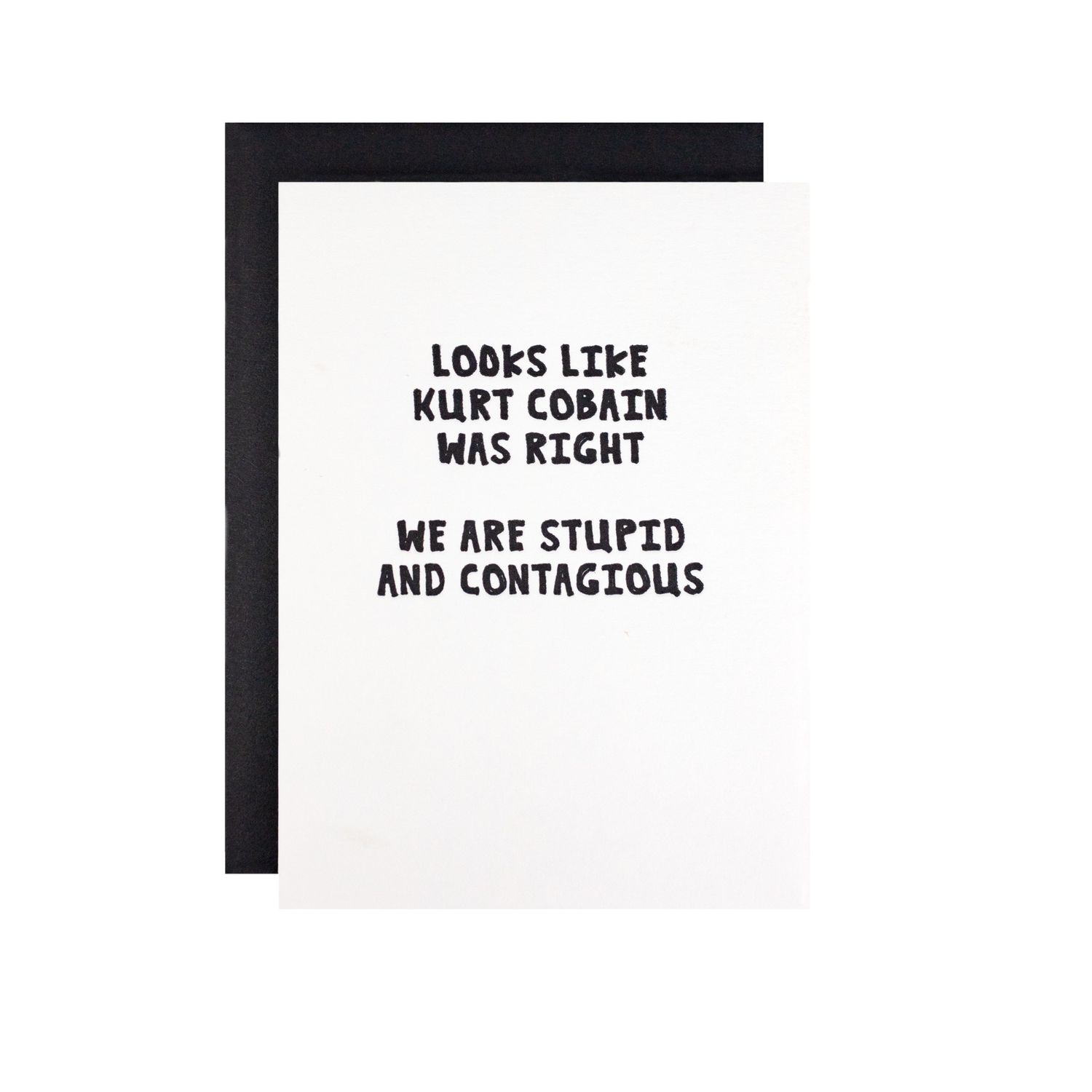 Kurt Cobain Was Right Letterpress Card