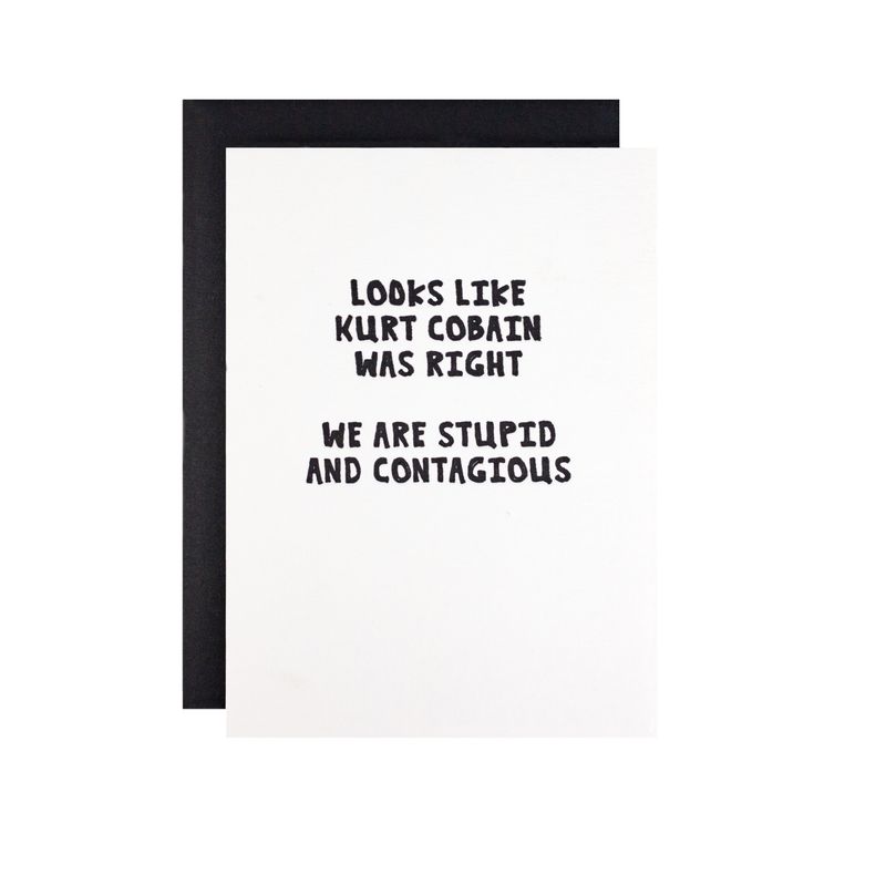 Kurt Cobain Was Right Letterpress Card