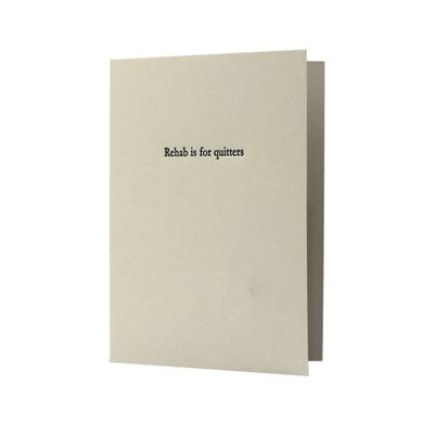 Rehab is for Quitters Letterpress Card