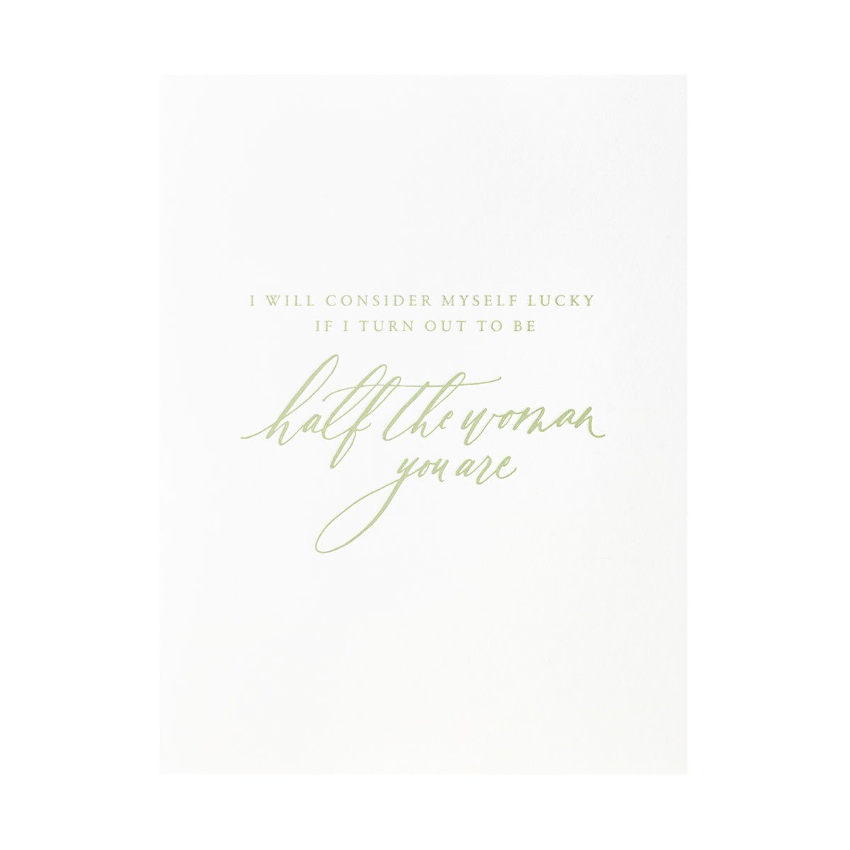 Half The Woman You Are Letterpress Card