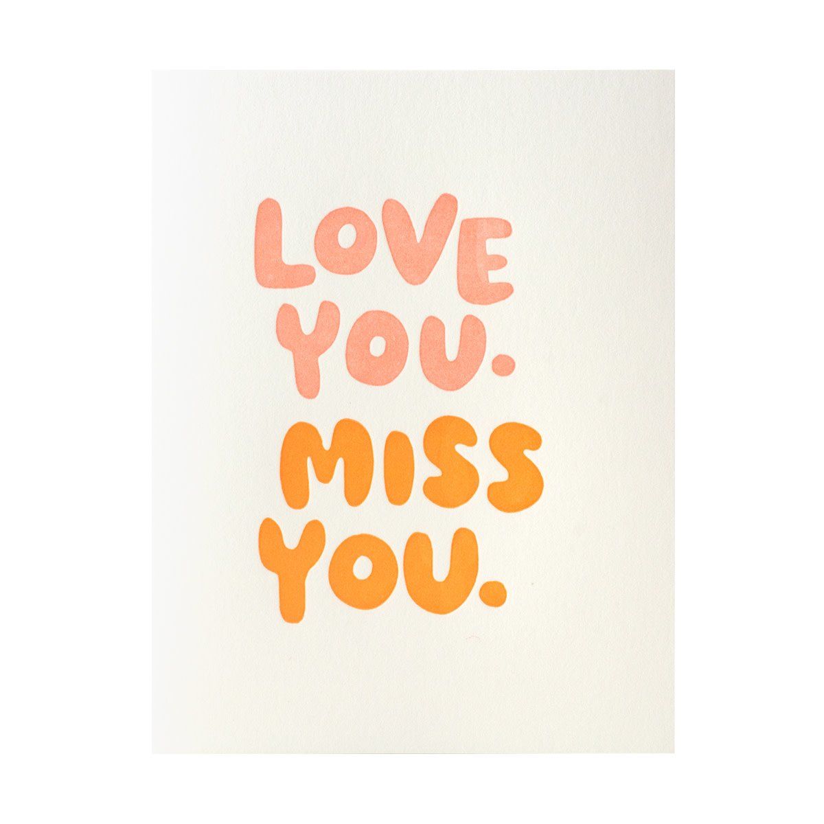 Love You. Miss You. Letterpress Card