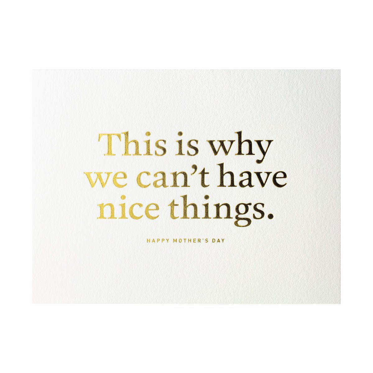 Can&#39;t Have Nice Things Letterpress Card