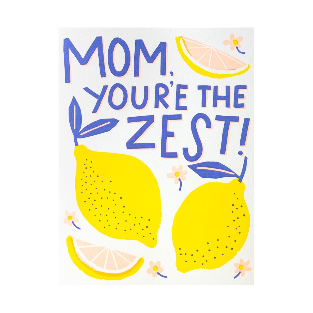 Mom You&#39;re the Zest