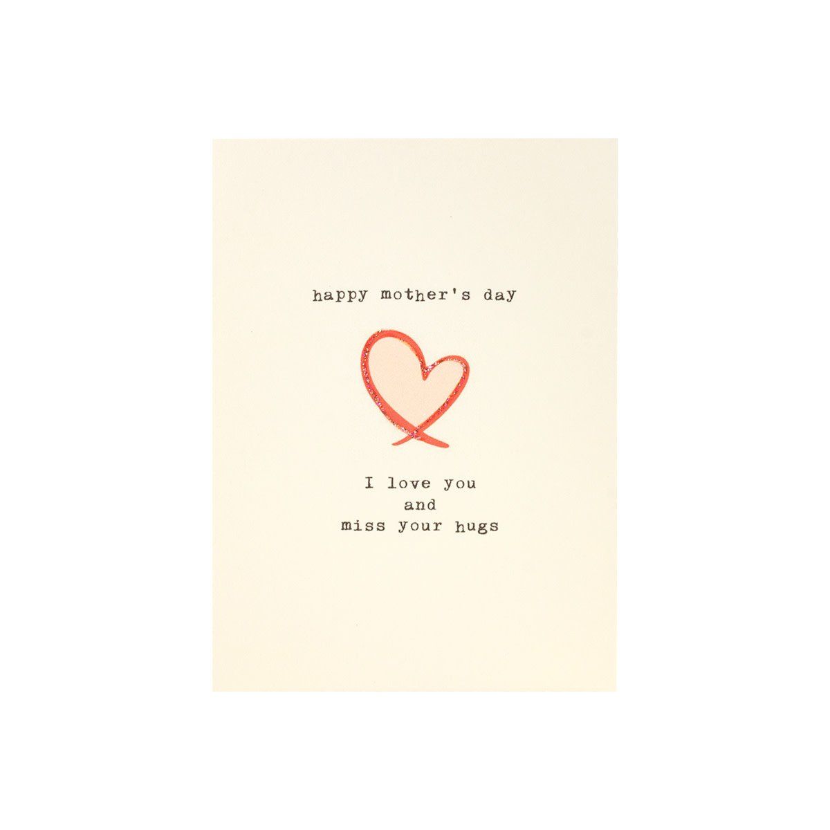 Happy Mother&#39;s Day I Love You Miss Your Hugs Greeting Card
