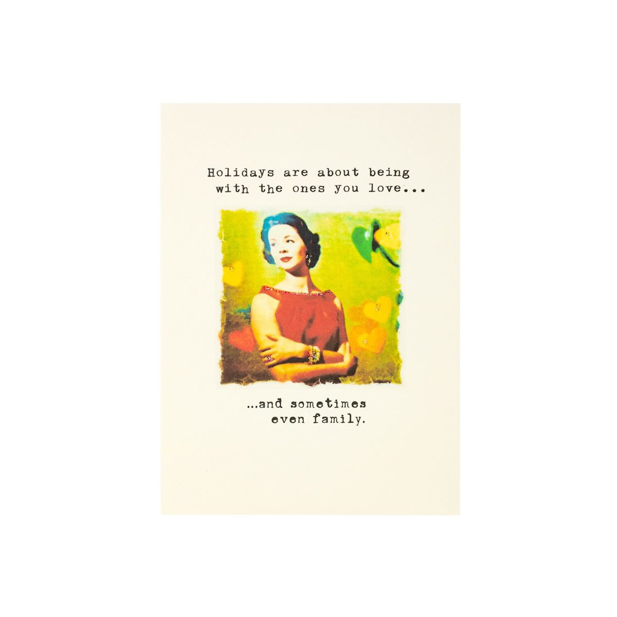 Holidays are about Being Greeting Card