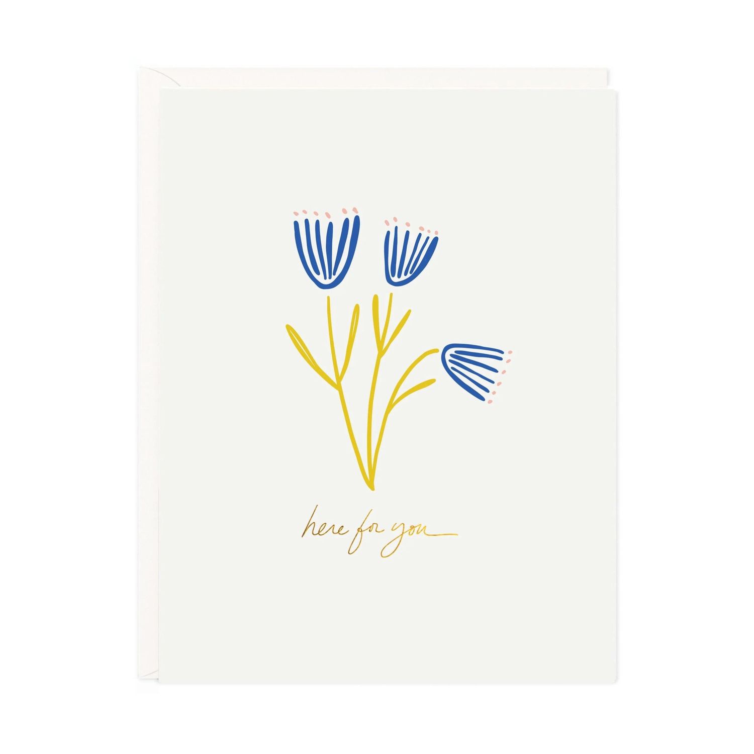 Here For You Flowers Greeting Card