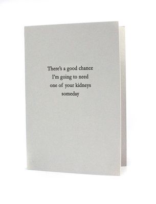 Need One of Your Kidneys Someday Letterpress Card