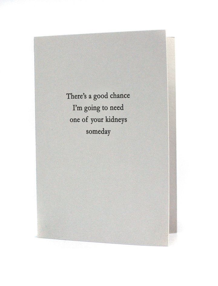 Need One of Your Kidneys Someday Letterpress Card