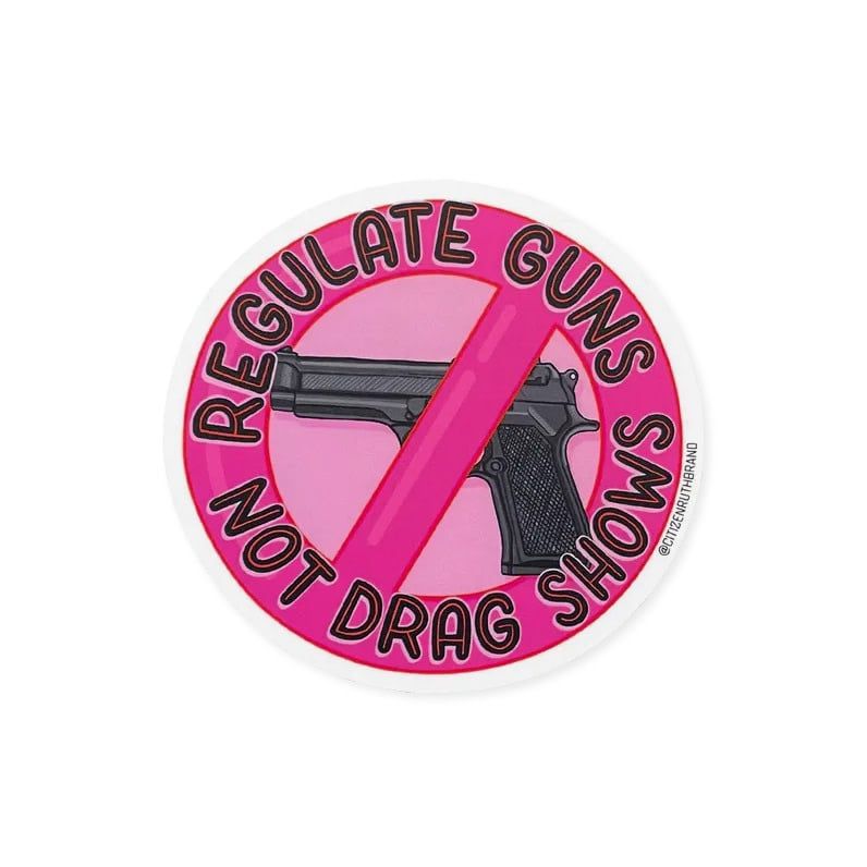 Regulate Guns Not Drag Sticker