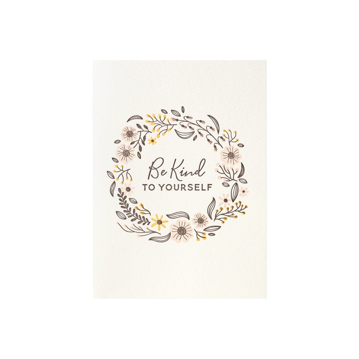 Be Kind to Yourself Letterpress Card