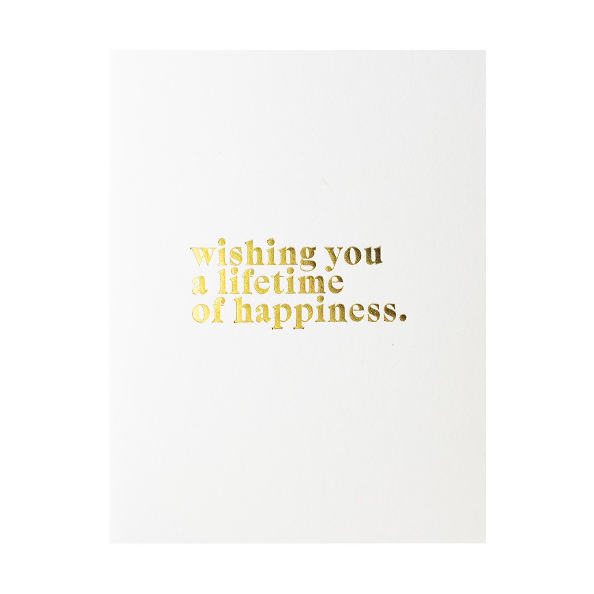 Wishing You A Lifetime of Happiness