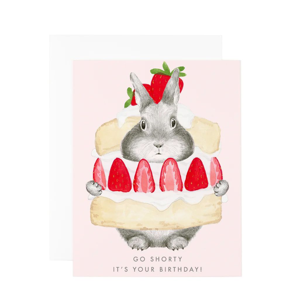 Go Shorty It&#39;s Your Birthday Greeting Card