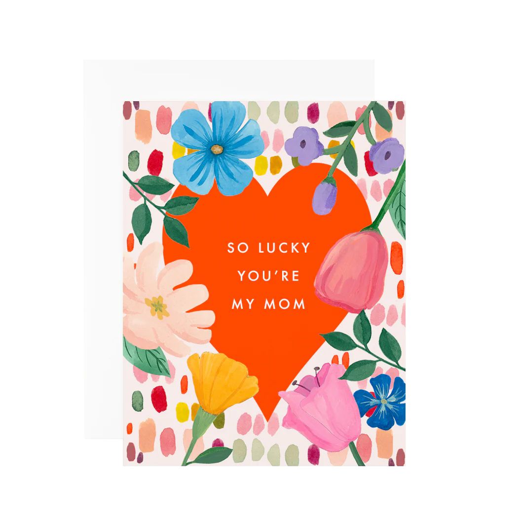 So Lucky You&#39;re My Mom Card