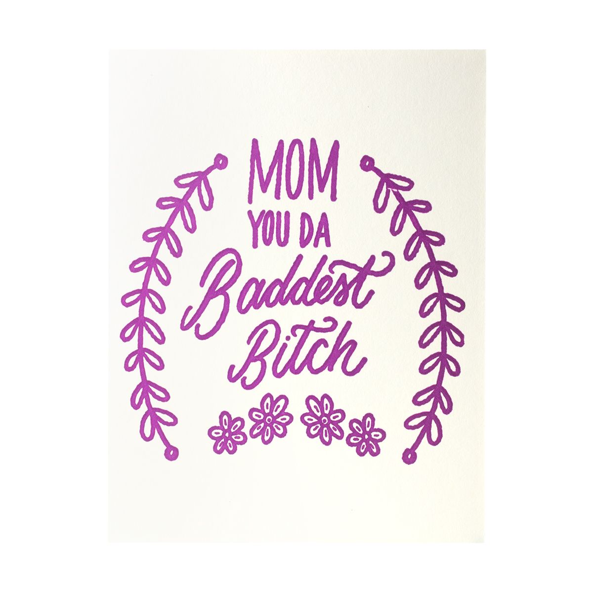Mom You&#39;re the Baddest Letterpress Card