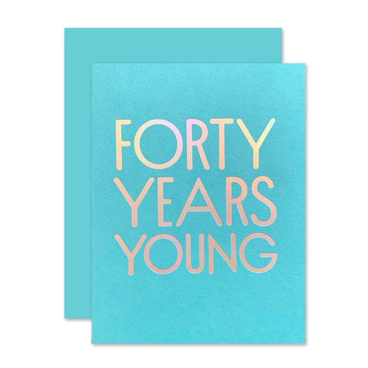 40 Years Young Birthday Card