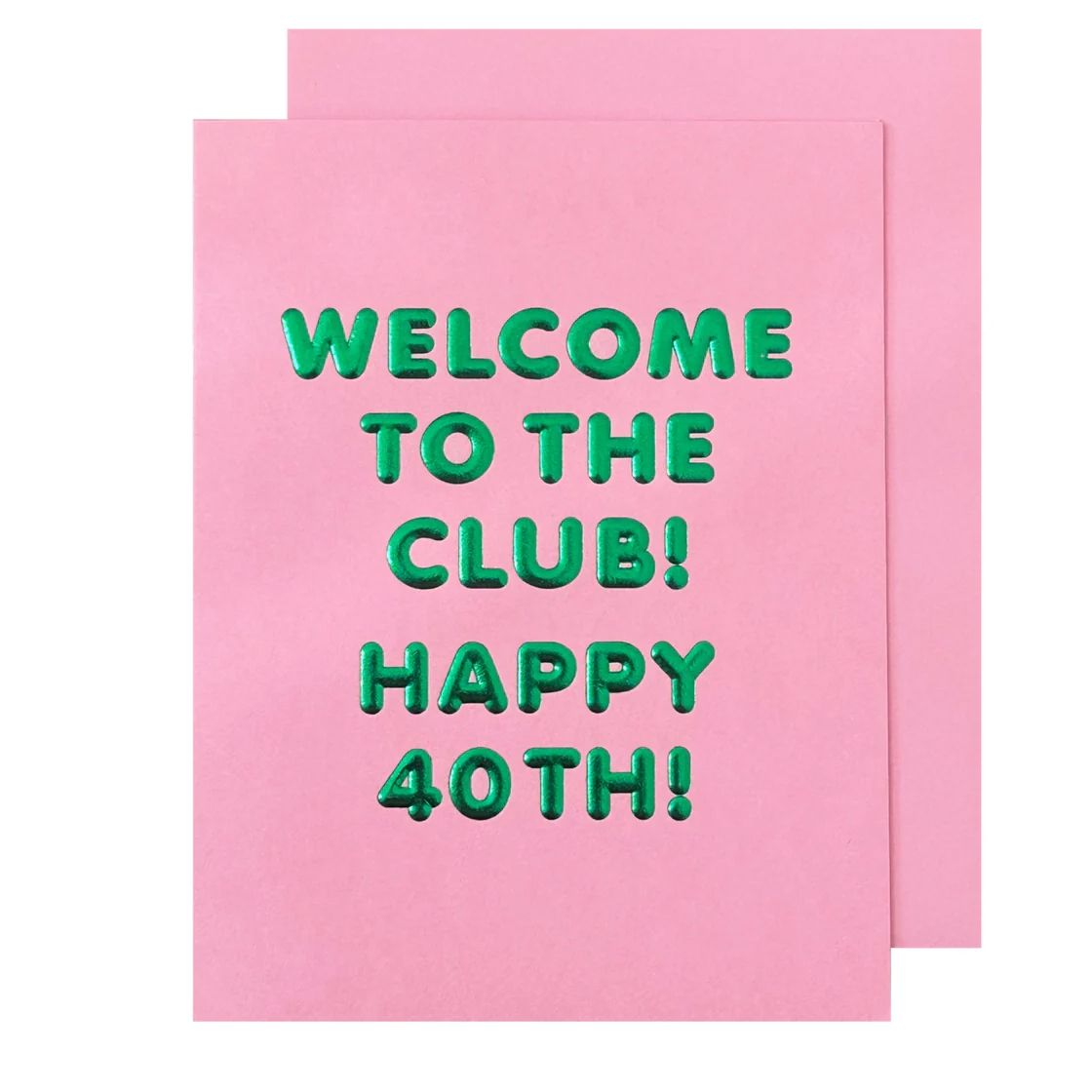 Welcome To The Club! 40th Birthday Card