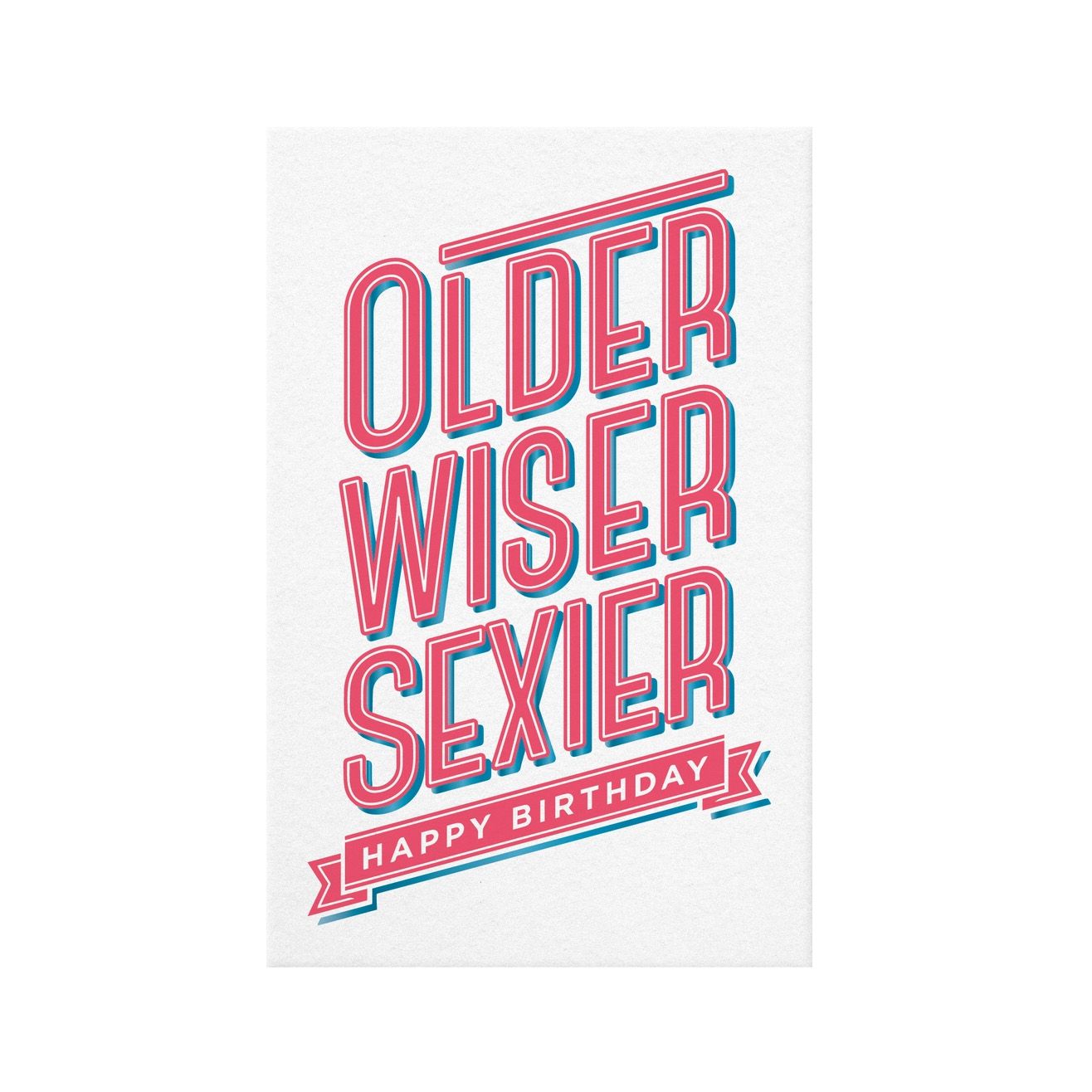 Older Wiser Sexier Letterpress Birthday Card