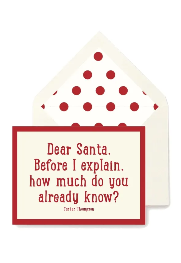 Dear Santa, Before I Explain Holiday Letterpress Folding Card