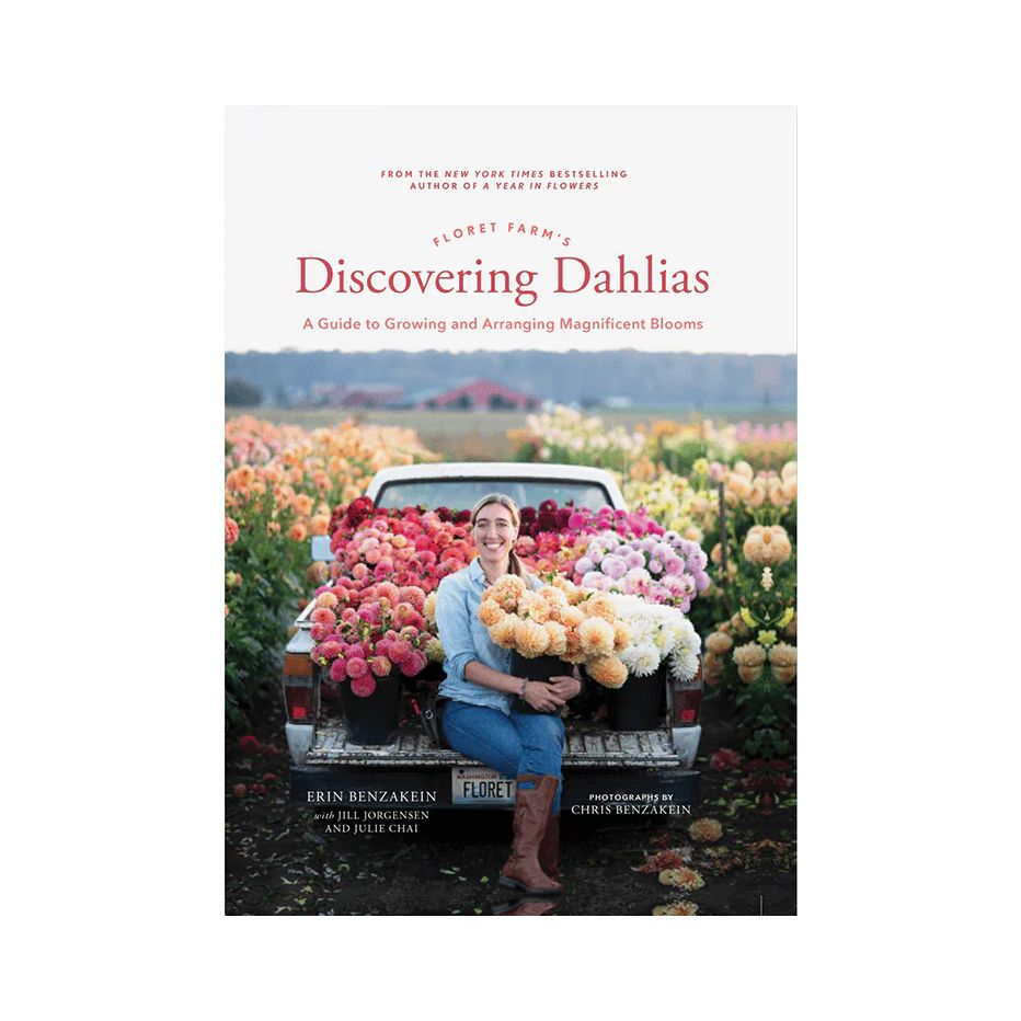 Floret Farm&#39;s Discovering Dahlias by Erin Benzakein