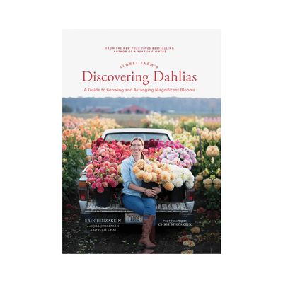 Floret Farm&#39;s Discovering Dahlias by Erin Benzakein