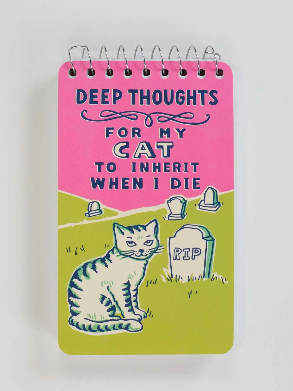 Deep Thoughts For My Cat To Inherit When I Die 3 x 5 Spiral Notebook