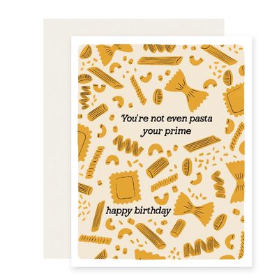 Not Pasta Your Prime Birthday Card