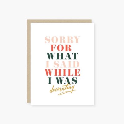 Sorry For What I Said While Decorating Holiday Junkie Greeting Card