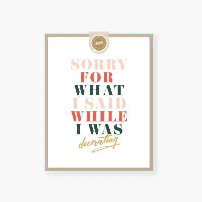 Sorry For What I Said While Decorating Holiday Junkie Greeting Card
